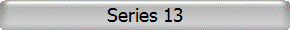 Series 13