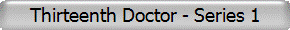 Thirteenth Doctor - Series 1